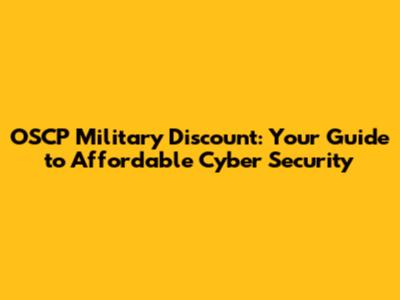 OSCP Military Discount: Your Guide to Affordable Cyber Security