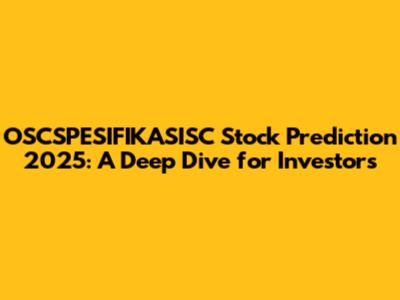 OSCSPESIFIKASISC Stock Prediction 2025: A Deep Dive for Investors