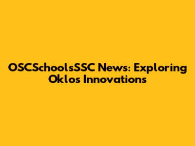 OSCSchoolsSSC News: Exploring Oklo's Innovations