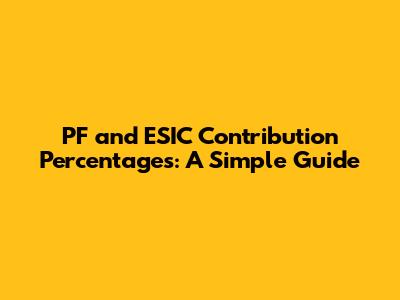 PF and ESIC Contribution Percentages: A Simple Guide