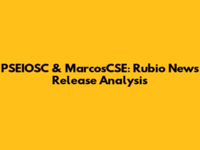 PSEIOSC & MarcosCSE: Rubio News Release Analysis