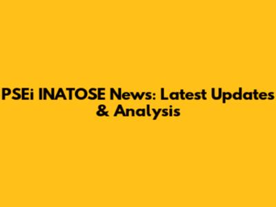 PSEi INATOSE News: Latest Updates & Analysis