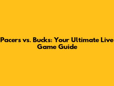 Pacers vs. Bucks: Your Ultimate Live Game Guide