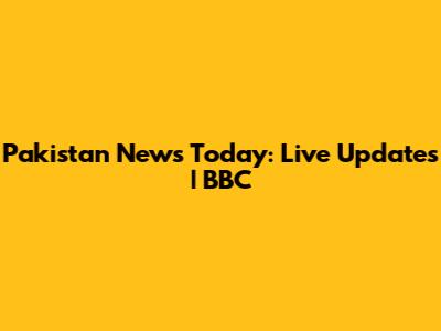 Pakistan News Today: Live Updates | BBC