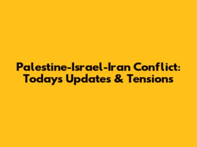 Palestine-Israel-Iran Conflict: Today's Updates & Tensions