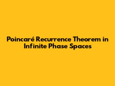 Poincaré Recurrence Theorem in Infinite Phase Spaces