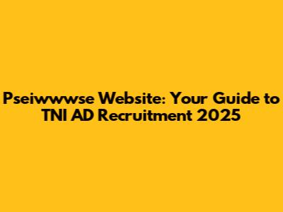Pseiwwwse Website: Your Guide to TNI AD Recruitment 2025
