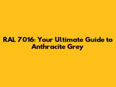 RAL 7016: Your Ultimate Guide to Anthracite Grey