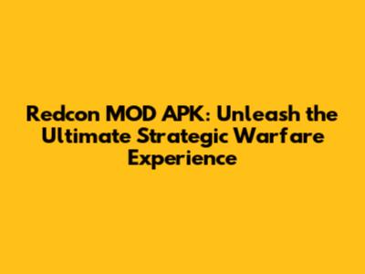 Redcon MOD APK: Unleash the Ultimate Strategic Warfare Experience