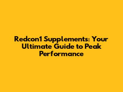 Redcon1 Supplements: Your Ultimate Guide to Peak Performance
