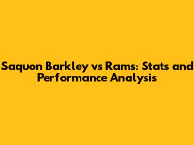 Saquon Barkley vs Rams: Stats and Performance Analysis