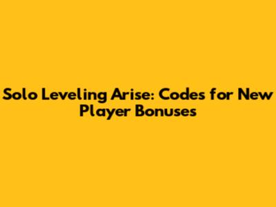 Solo Leveling Arise: Codes for New Player Bonuses