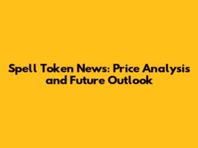 Spell Token News: Price Analysis and Future Outlook