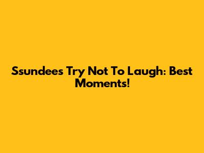 Ssundee's Try Not To Laugh: Best Moments!
