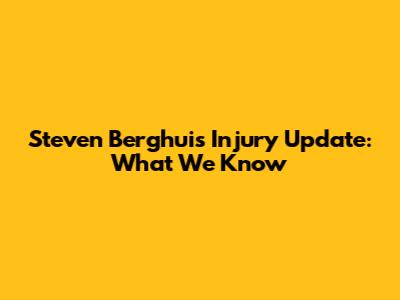 Steven Berghuis Injury Update: What We Know