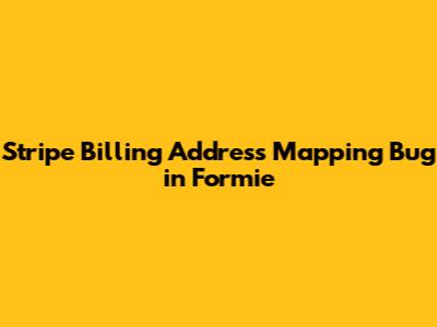 Stripe Billing Address Mapping Bug in Formie