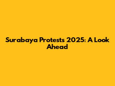Surabaya Protests 2025: A Look Ahead