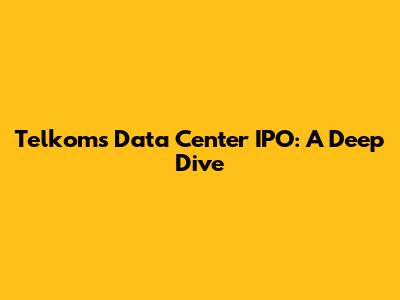 Telkom's Data Center IPO: A Deep Dive
