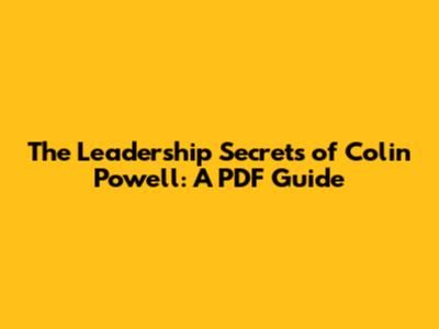 The Leadership Secrets of Colin Powell: A PDF Guide
