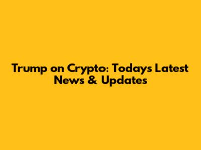 Trump on Crypto: Today's Latest News & Updates