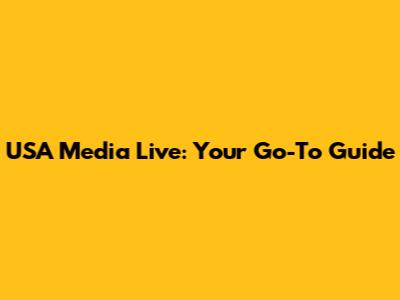 USA Media Live: Your Go-To Guide