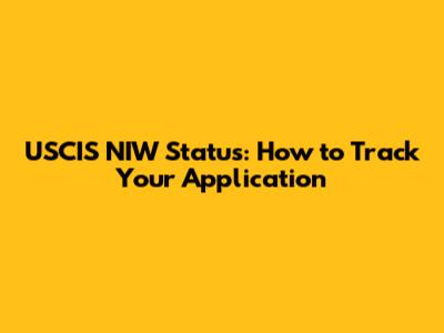 USCIS NIW Status: How to Track Your Application