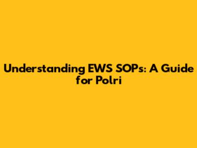 Understanding EWS SOPs: A Guide for Polri