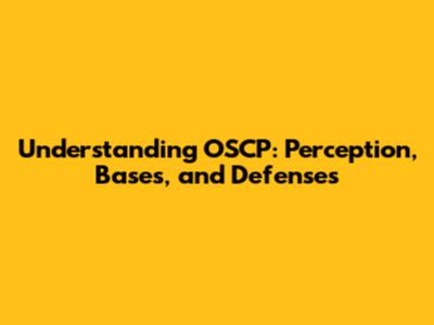 Understanding OSCP: Perception, Bases, and Defenses