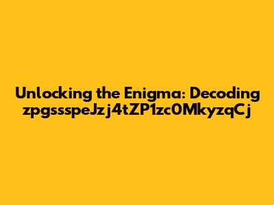 Unlocking the Enigma: Decoding zpgssspeJzj4tZP1zc0MkyzqCj