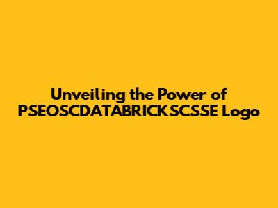 Unveiling the Power of PSEOSCDATABRICKSCSSE Logo