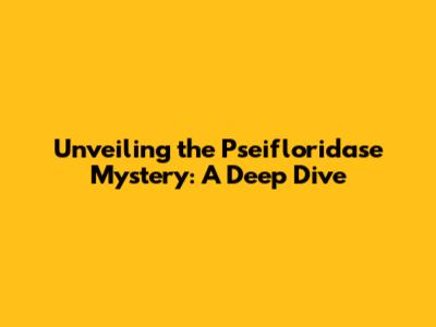 Unveiling the Pseifloridase Mystery: A Deep Dive