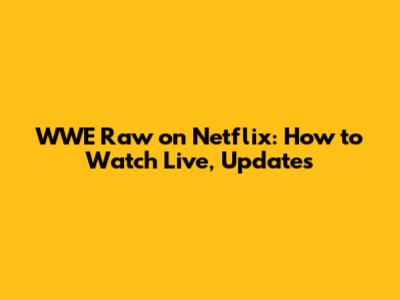 WWE Raw on Netflix: How to Watch Live, Updates