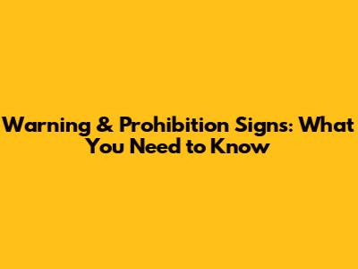 Warning & Prohibition Signs: What You Need to Know