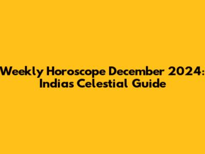 Weekly Horoscope December 2024: India's Celestial Guide