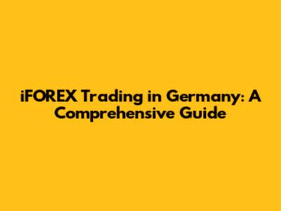 iFOREX Trading in Germany: A Comprehensive Guide