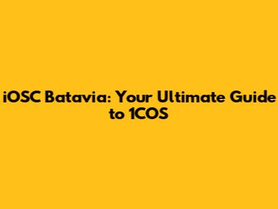 iOSC Batavia: Your Ultimate Guide to 1COS
