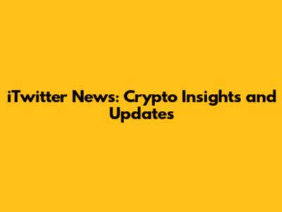 iTwitter News: Crypto Insights and Updates