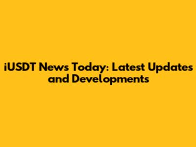 iUSDT News Today: Latest Updates and Developments