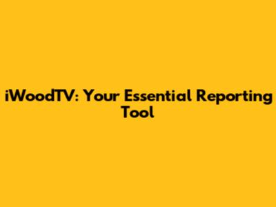 iWoodTV: Your Essential Reporting Tool