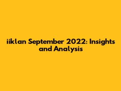 iiklan September 2022: Insights and Analysis